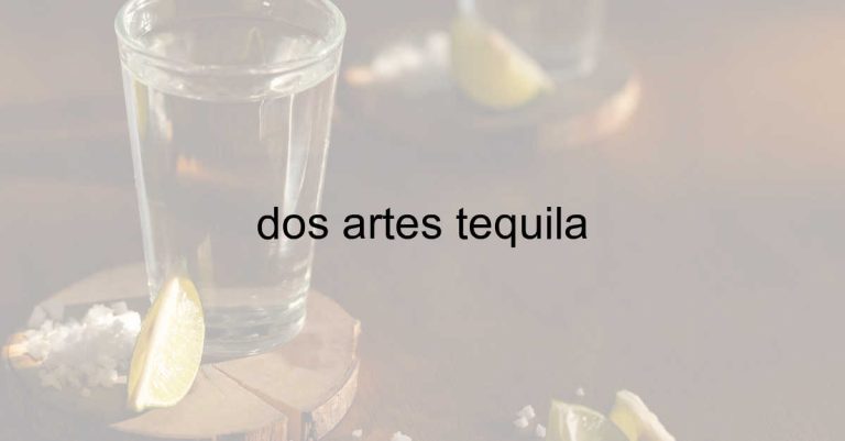 dos artes tequila
