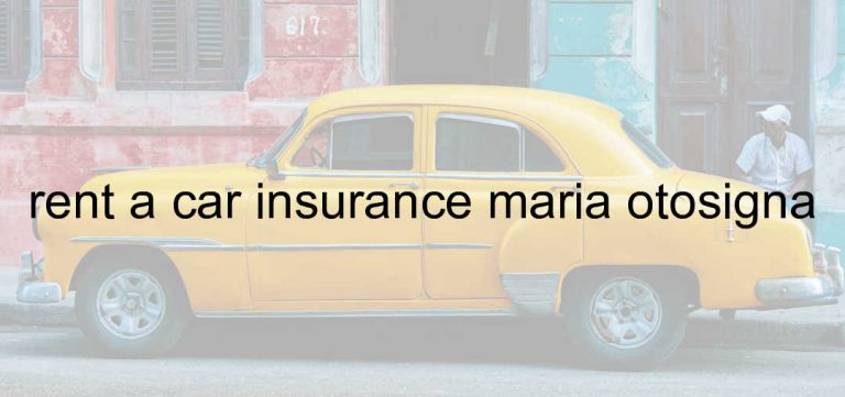 rent a car insurance maria otosigna